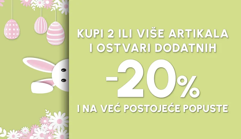 USKRŠNJA AKCIJA DODATNIH 20% I NA VEĆ POSTOJEĆE POPUSTE