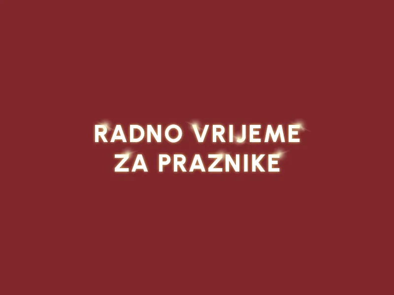 RADNO VREME ZA PRAZNIKE