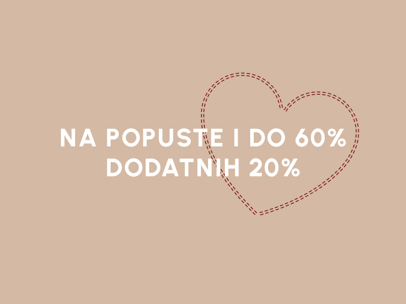 NA POPUSTE I DO 60% DODATNIH 20% POPUSTA
