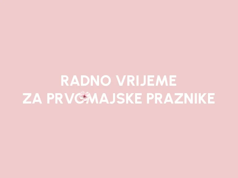 RADNO VRIJEME ZA 1. MAJ